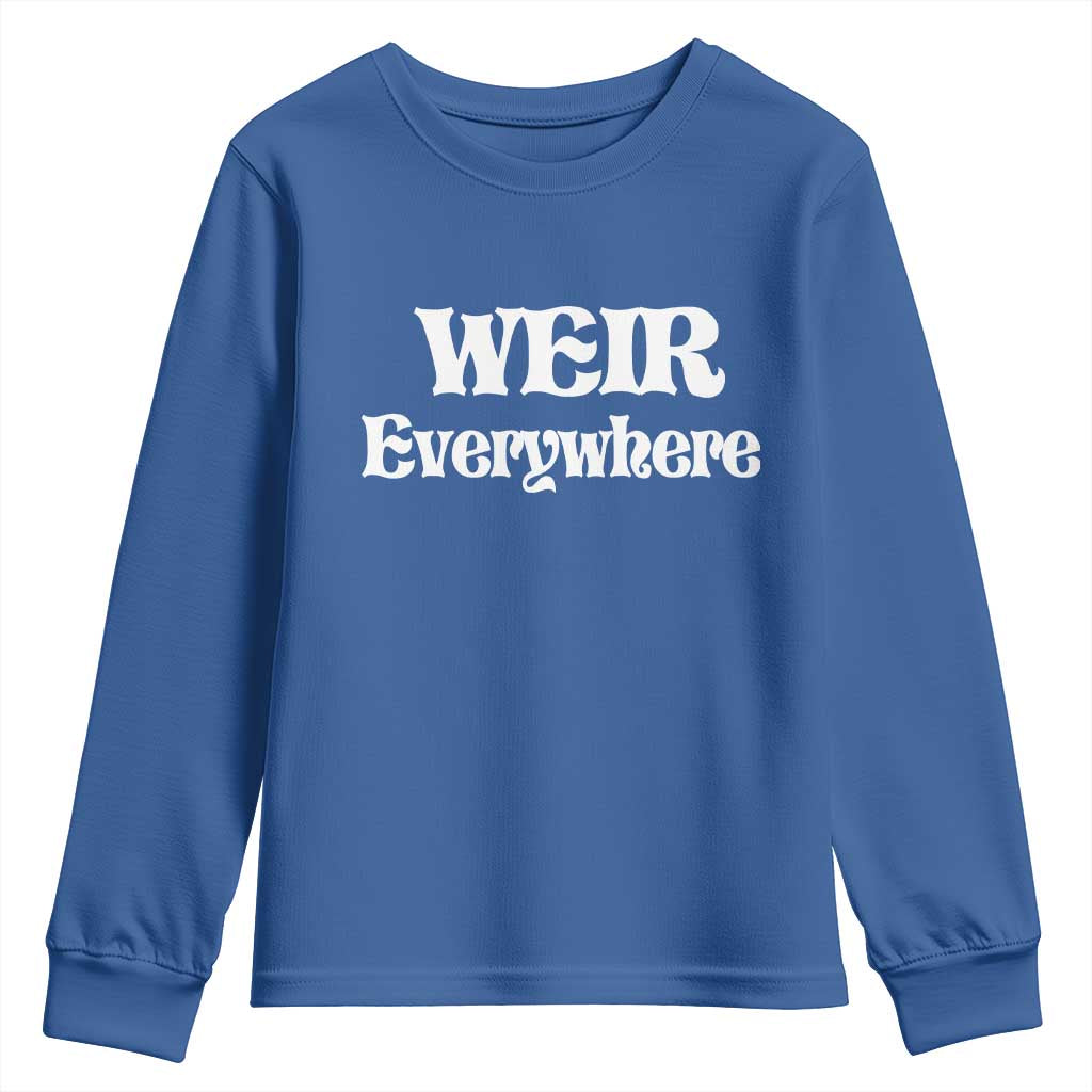 Weir Everywhere Youth Sweatshirt Legendary Musician Memorial Retro Tribute for Fans TS02 Royal Blue Print Your Wear