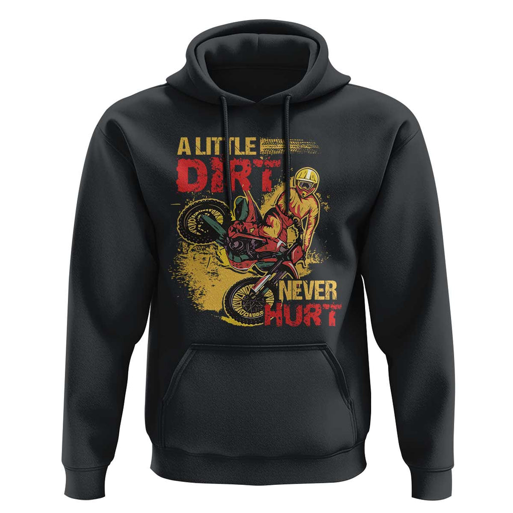 Dirt Bike Hoodie Dirt Never Hurt Motocross Biker TS02 Black Print Your Wear