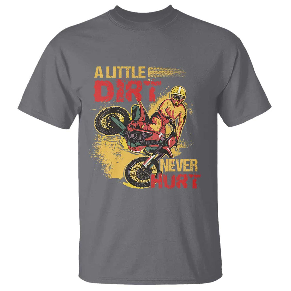 Dirt Bike T Shirt Dirt Never Hurt Motocross Biker TS02 Charcoal Print Your Wear