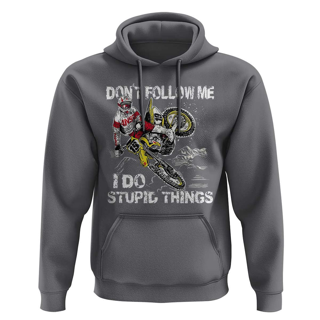 Dirt Bike Hoodie - Retro Motocross Don't Follow Me I Do Stupid Things Rider Humor Pullover TS02 Charcoal Print Your Wear