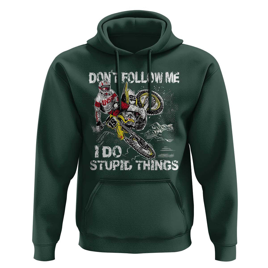 Dirt Bike Hoodie - Retro Motocross Don't Follow Me I Do Stupid Things Rider Humor Pullover TS02 Dark Forest Green Print Your Wear