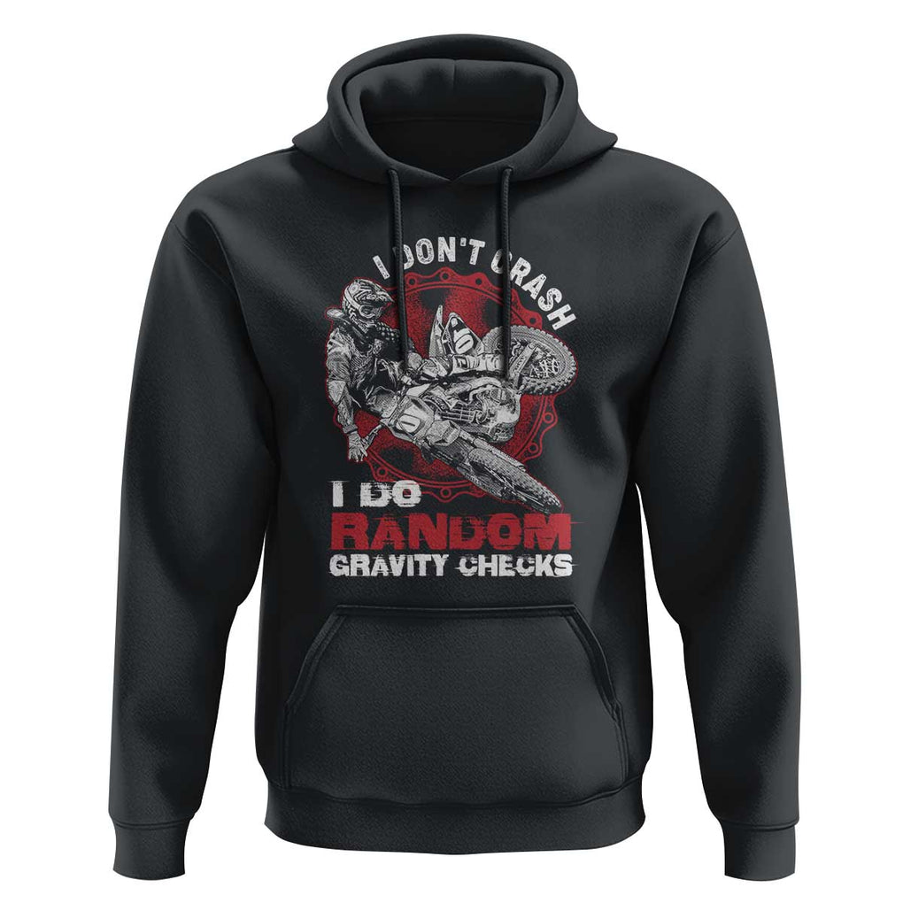 Dirt Bike Hoodie I Don't Crash I Do Gravity Checks Motocross Biker TS02 Black Print Your Wear