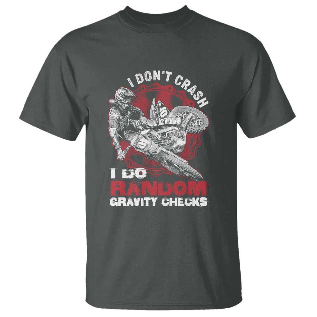 Dirt Bike T Shirt I Don't Crash I Do Gravity Checks Motocross Biker TS02 Dark Heather Print Your Wear