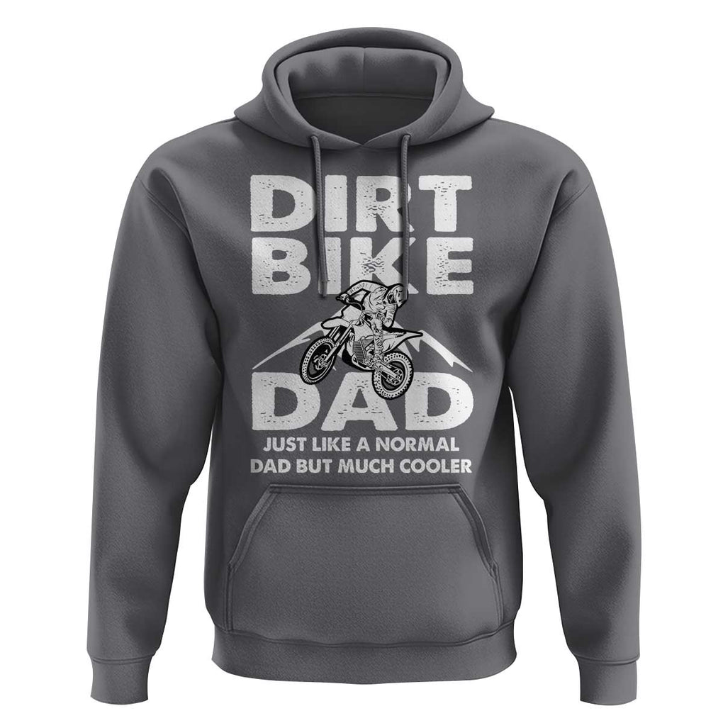 Dirt Bike Dad Hoodie Like A Normal Dad But Much Cooler Motocross TS02 Charcoal Print Your Wear