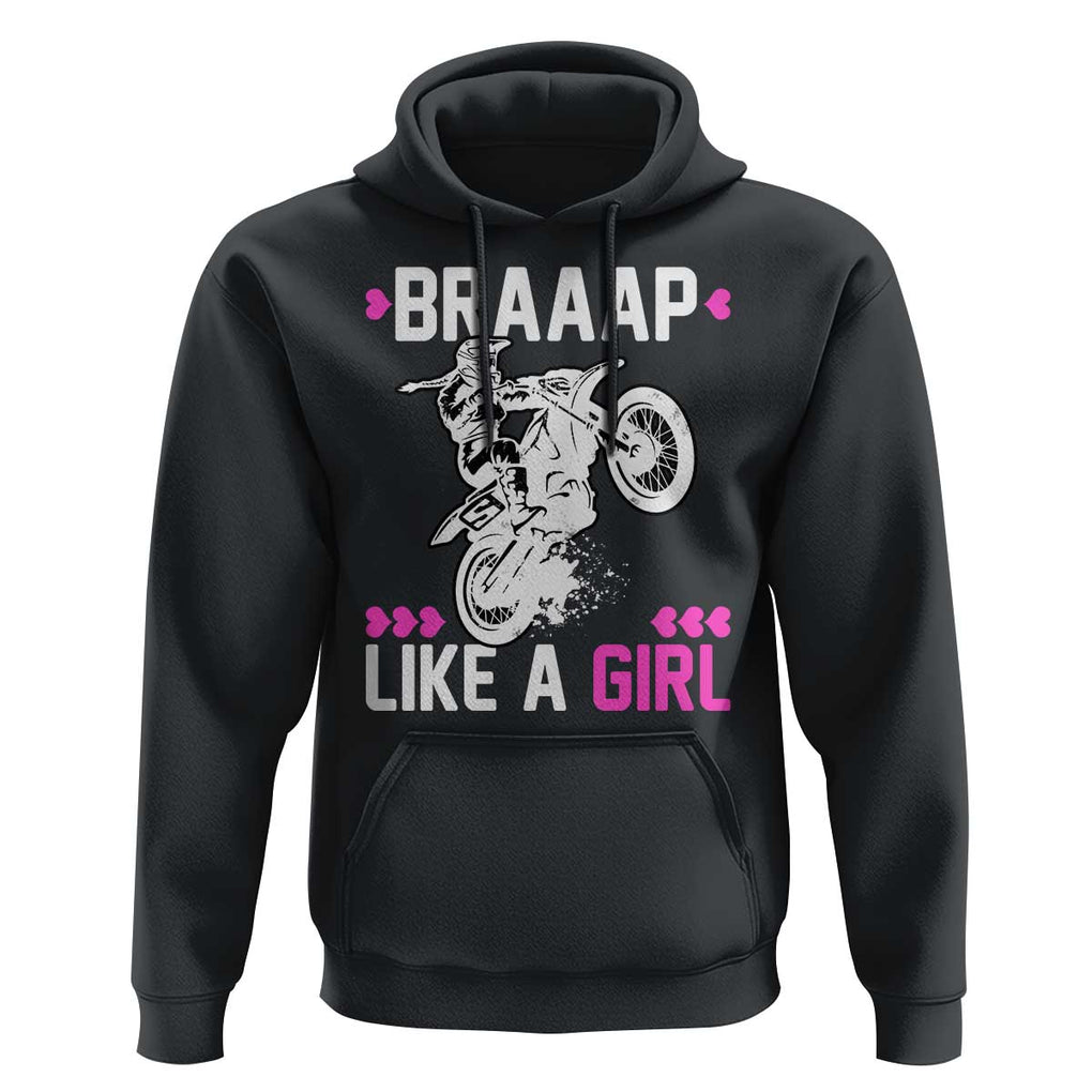Dirt Bike Girl Hoodie Braap Like A Girl Motocross TS02 Black Print Your Wear