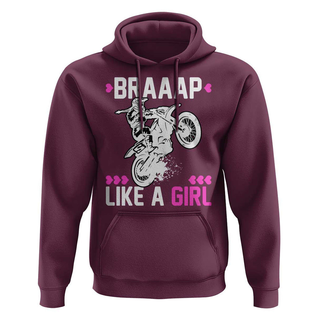 Dirt Bike Girl Hoodie Braap Like A Girl Motocross TS02 Maroon Print Your Wear