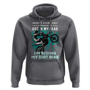 In My Head I'm Riding My Dirt Bike Hoodie Might Look Like Listening But Motocross TS02 Charcoal Print Your Wear
