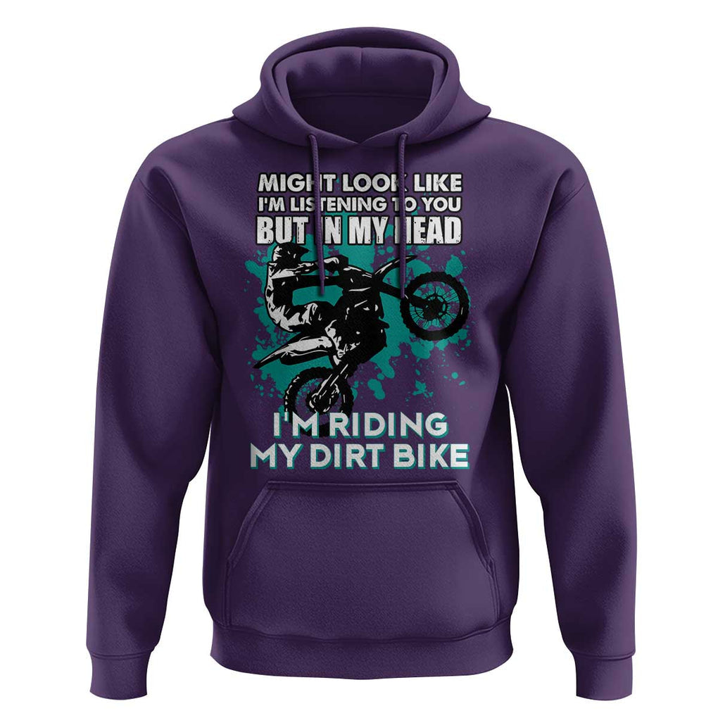 In My Head I'm Riding My Dirt Bike Hoodie Might Look Like Listening But Motocross TS02 Purple Print Your Wear