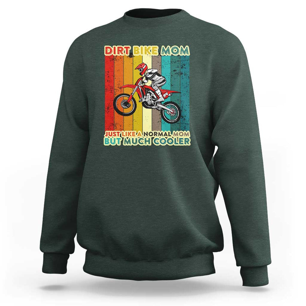 Dirt Bike Mom Sweatshirt Like A Normal Mom But Much Cooler Motocross TS02 Dark Forest Green Print Your Wear