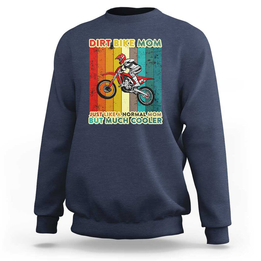 Dirt Bike Mom Sweatshirt Like A Normal Mom But Much Cooler Motocross TS02 Navy Print Your Wear