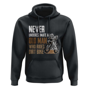 Funny Dirt Bike Hoodie Never Underestimate An Old Man Who Rides Motorcross TS02 Black Print Your Wear