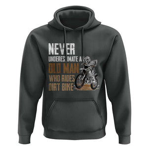 Funny Dirt Bike Hoodie Never Underestimate An Old Man Who Rides Motorcross TS02 Dark Heather Print Your Wear