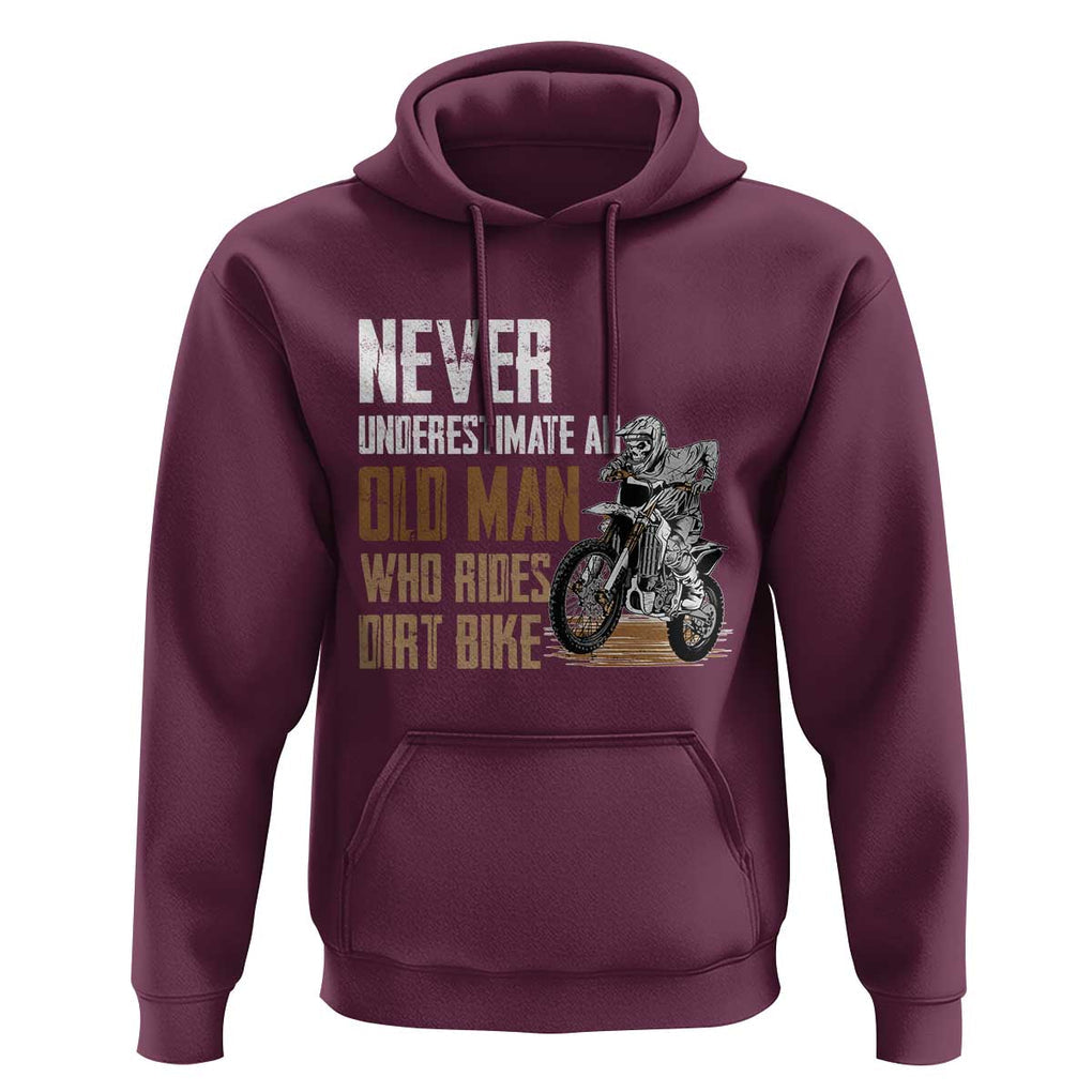 Funny Dirt Bike Hoodie Never Underestimate An Old Man Who Rides Motorcross TS02 Maroon Print Your Wear
