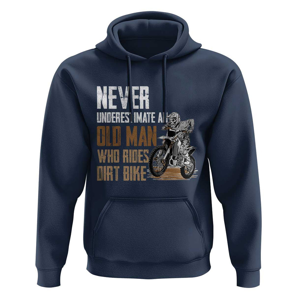 Funny Dirt Bike Hoodie Never Underestimate An Old Man Who Rides Motorcross TS02 Navy Print Your Wear