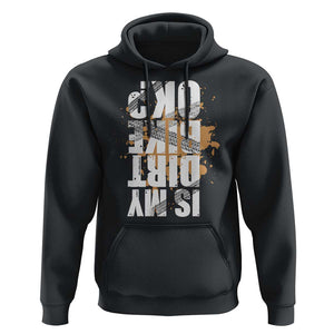 Is My Dirt Bike Ok Hoodie Upside Down Motorcross Funny Off Road Biker TS02 Black Print Your Wear