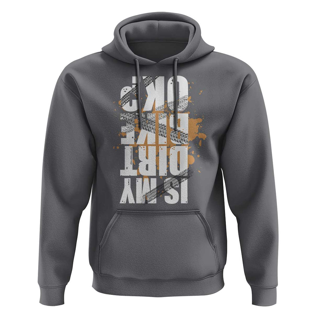 Is My Dirt Bike Ok Hoodie Upside Down Motorcross Funny Off Road Biker TS02 Charcoal Print Your Wear