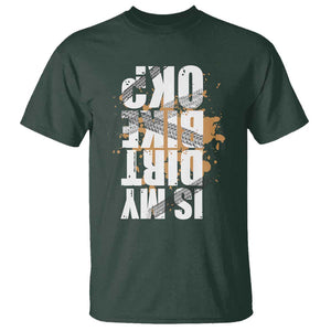 Is My Dirt Bike Ok T Shirt Upside Down Motorcross Funny Off Road Biker TS02 Dark Forest Green Print Your Wear