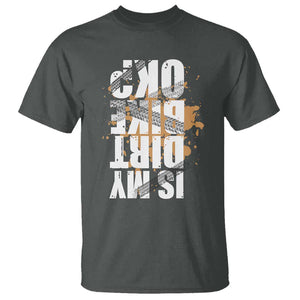 Is My Dirt Bike Ok T Shirt Upside Down Motorcross Funny Off Road Biker TS02 Dark Heather Print Your Wear