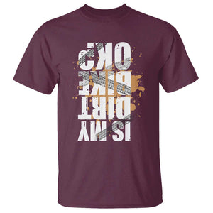 Is My Dirt Bike Ok T Shirt Upside Down Motorcross Funny Off Road Biker TS02 Maroon Print Your Wear