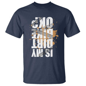 Is My Dirt Bike Ok T Shirt Upside Down Motorcross Funny Off Road Biker TS02 Navy Print Your Wear