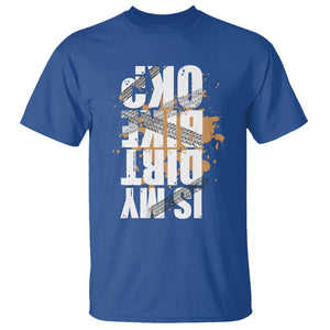 Is My Dirt Bike Ok T Shirt Upside Down Motorcross Funny Off Road Biker TS02 Royal Blue Print Your Wear