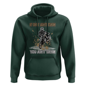 Funny Dirt Bike Riding Hoodie If Dirt Ain't Flyin' You Ain't Tryin' TS02 Dark Forest Green Print Your Wear