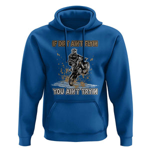 Funny Dirt Bike Riding Hoodie If Dirt Ain't Flyin' You Ain't Tryin' TS02 Royal Blue Print Your Wear