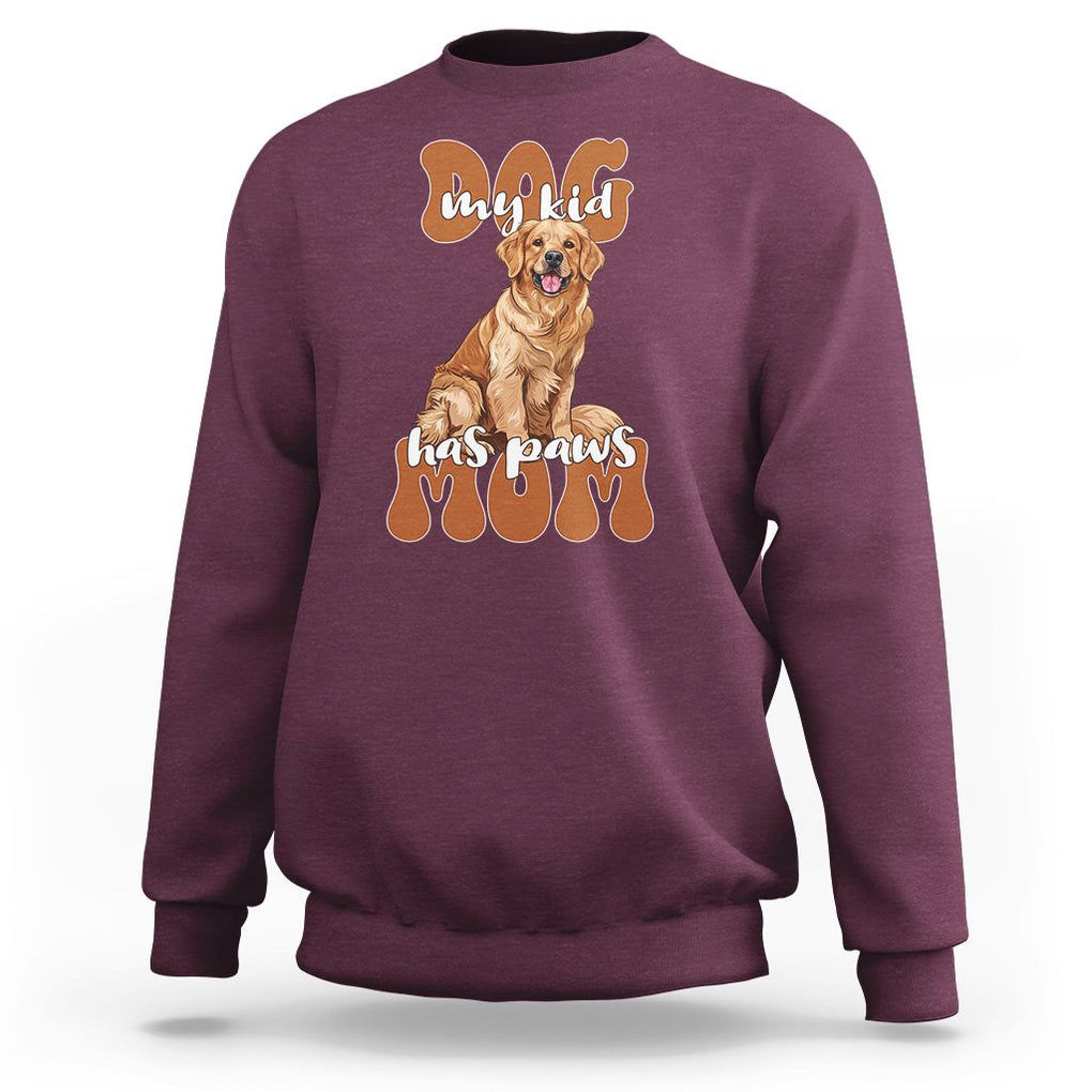 Golden Retriever Sweatshirt My Kid Has Paws Dog Lover TS02 Maroon Printyourwear