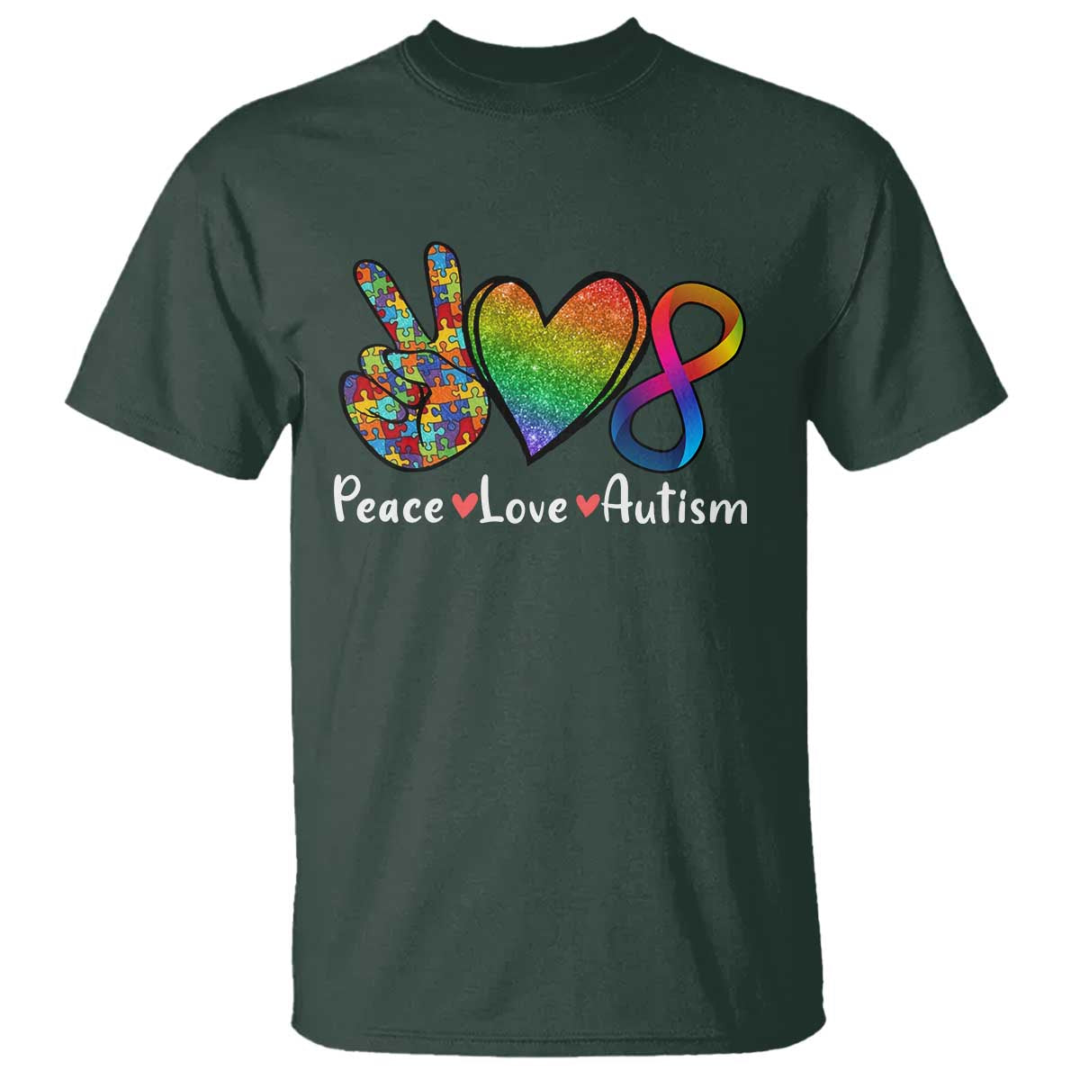 Peace Love Autism T Shirt Support Accept Love Rainbow Infinity Jigsaw Puzzle TS02 Dark Forest Green Printyourwear