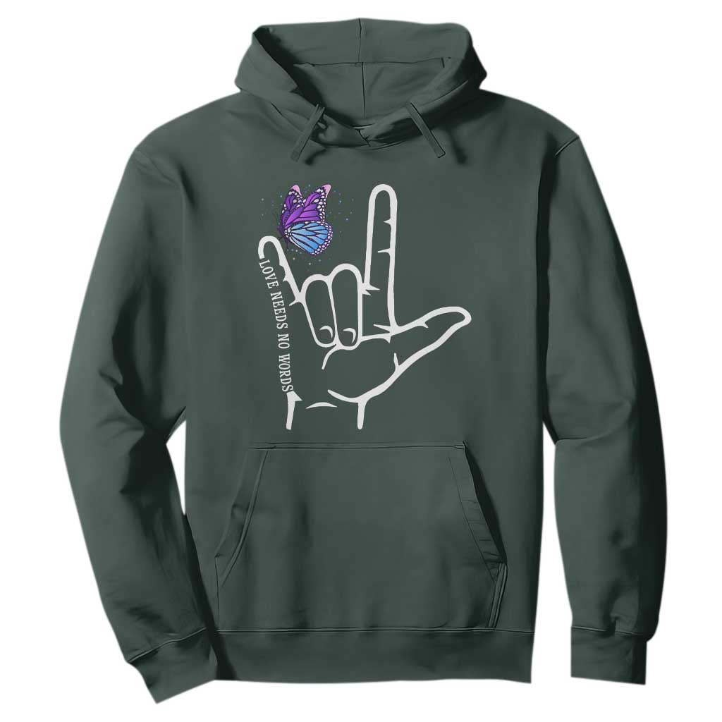 Autism Awareness Hoodie Love Need No Words I Love You Hand Sign Language Butterfly TS02 Dark Forest Green Printyourwear