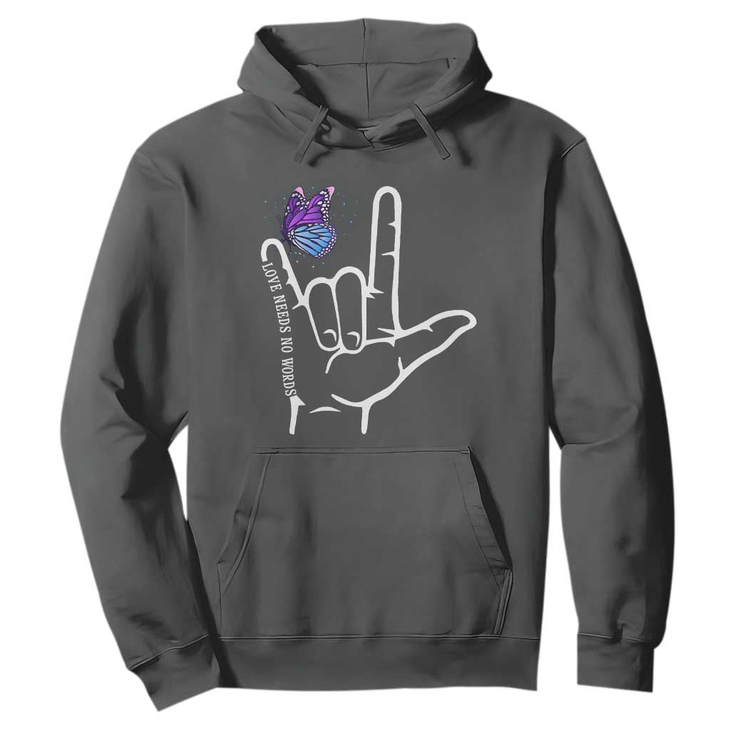 Autism Awareness Hoodie Love Need No Words I Love You Hand Sign Language Butterfly TS02 Dark Heather Printyourwear