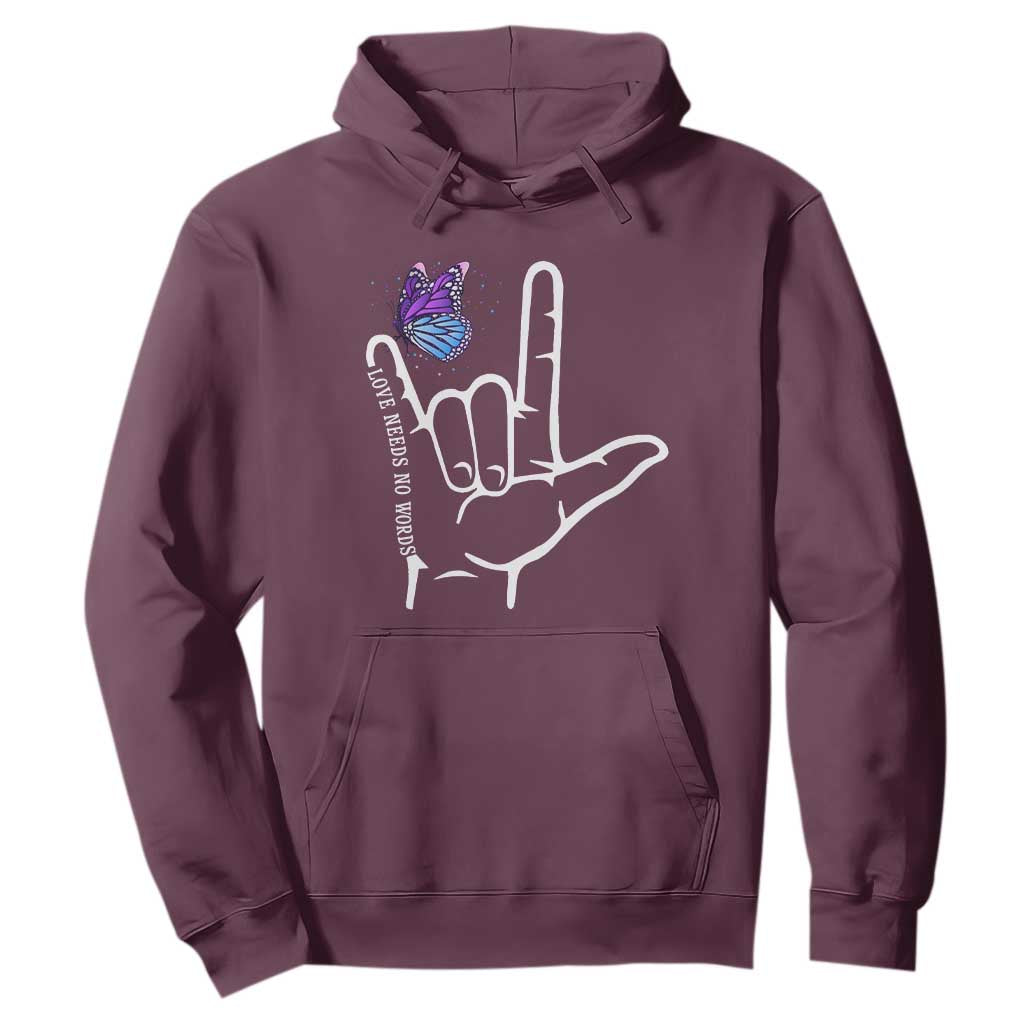 Autism Awareness Hoodie Love Need No Words I Love You Hand Sign Language Butterfly TS02 Maroon Printyourwear