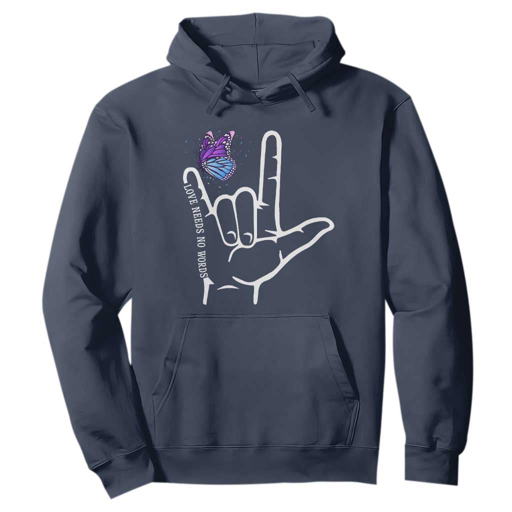 Autism Awareness Hoodie Love Need No Words I Love You Hand Sign Language Butterfly TS02 Navy Printyourwear