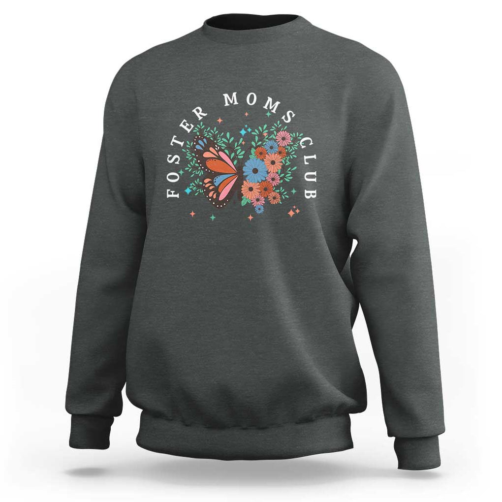 Foster Mom Club Sweatshirt Adoptive Mama Foster Care Mother's Day Floral Butterfly TS02 Dark Heather Print Your Wear