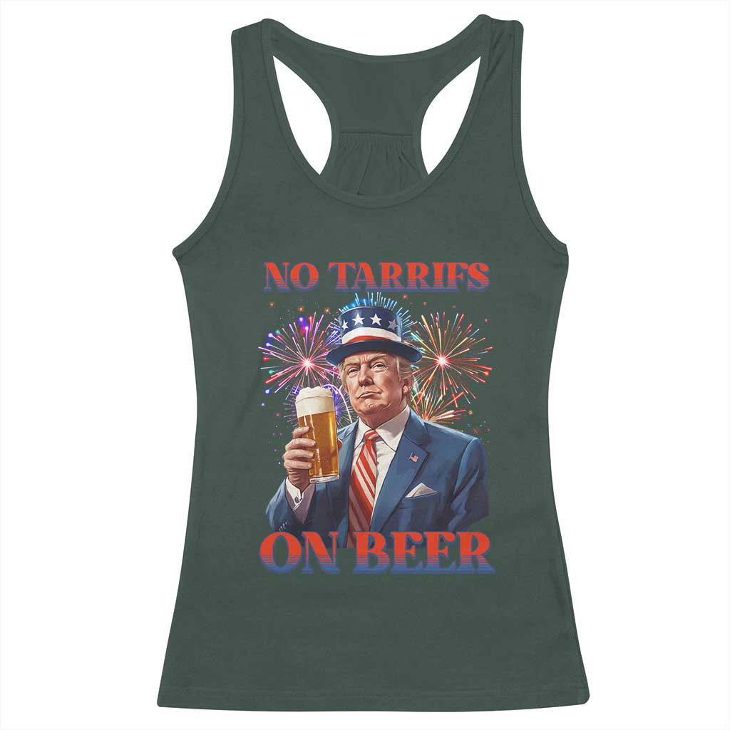 Funny Trump 4th of July Racerback Tank Top No Tariffs On Beer Drinking USA Patriotic 2025 TS02 Dark Forest Green Print Your Wear