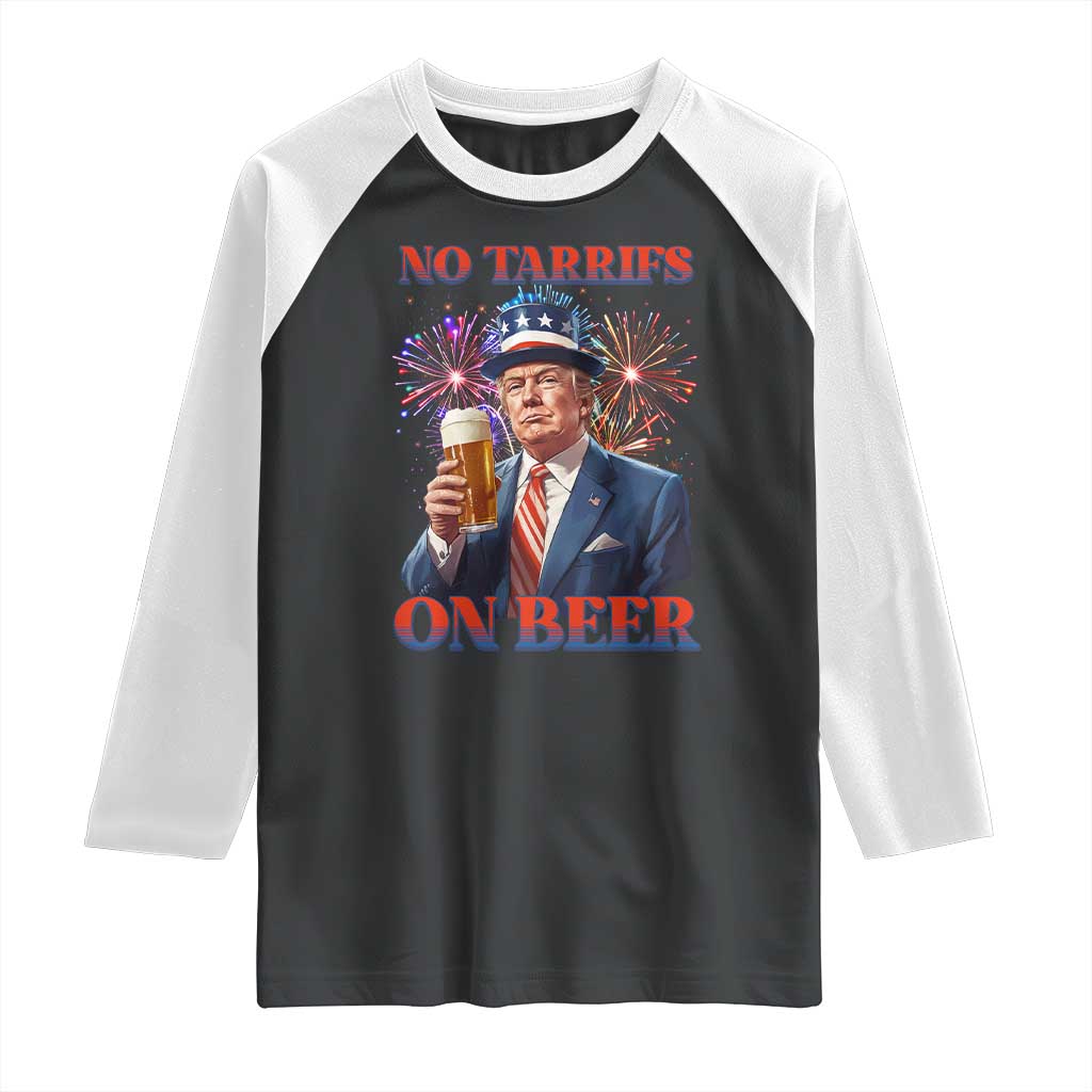 Funny Trump 4th of July Raglan Shirt No Tariffs On Beer Drinking USA Patriotic 2025 TS02 Black White Print Your Wear