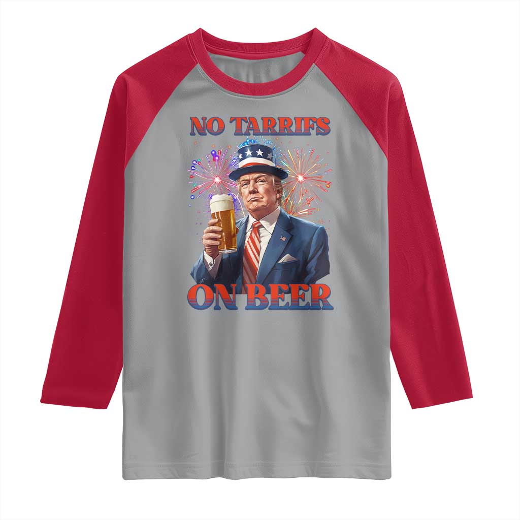 Funny Trump 4th of July Raglan Shirt No Tariffs On Beer Drinking USA Patriotic 2025 TS02 Sport Gray Red Print Your Wear