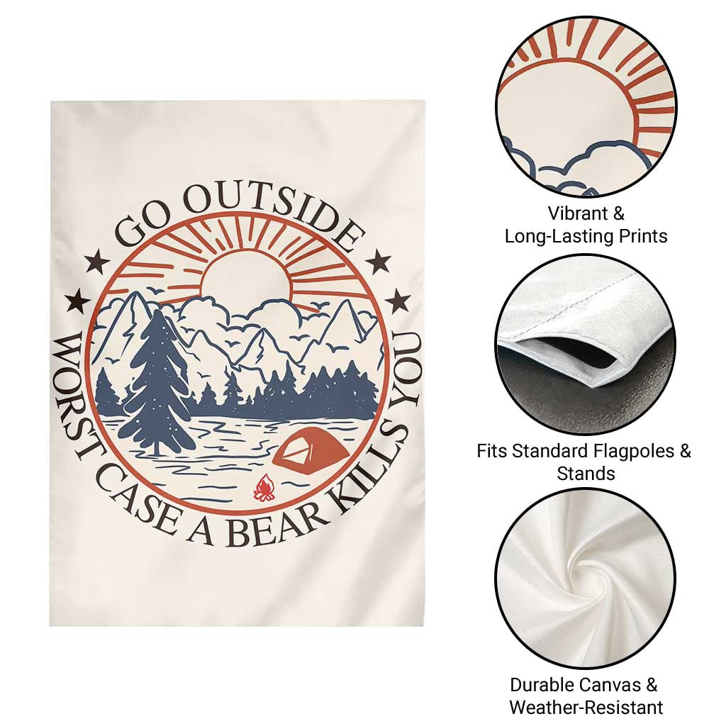 Funny Camping Outdoor Adventure Garden Flag Go Outside Worst Case A Bear Kills You TS02 Print Your Wear