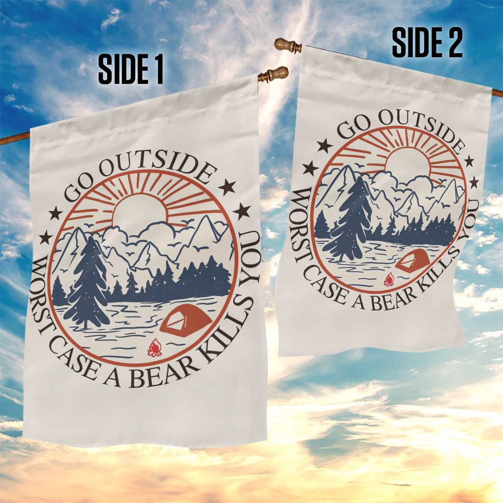 Funny Camping Outdoor Adventure Garden Flag Go Outside Worst Case A Bear Kills You TS02 Print Your Wear