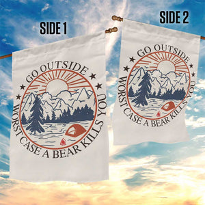 Funny Camping Outdoor Adventure Garden Flag Go Outside Worst Case A Bear Kills You TS02 Print Your Wear
