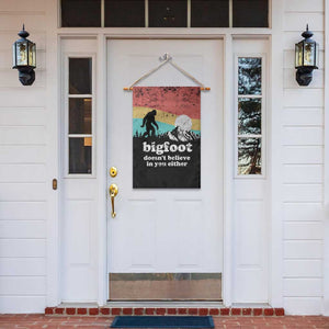 Funny Sasquatch Garden Flag Bigfoot Doesn't Believe in You Either TS02 Print Your Wear