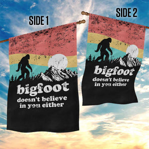 Funny Sasquatch Garden Flag Bigfoot Doesn't Believe in You Either TS02 Print Your Wear