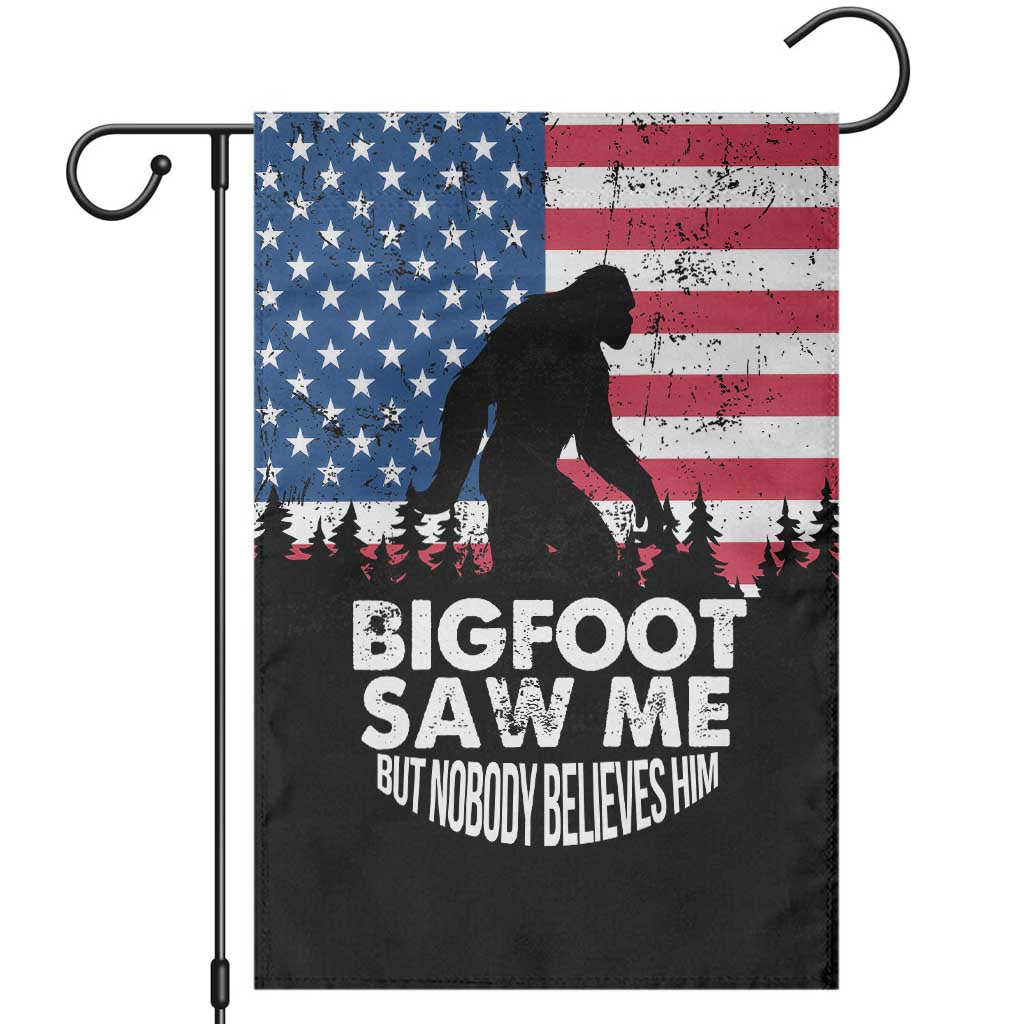 Funny Patriotic Sasquatch Garden Flag Bigfoot Saw Me But Nobody Believes Him American Flag TS02 Black Print Your Wear