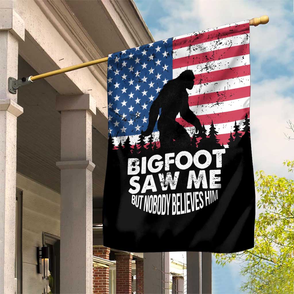 Funny Patriotic Sasquatch Garden Flag Bigfoot Saw Me But Nobody Believes Him American Flag TS02 Print Your Wear
