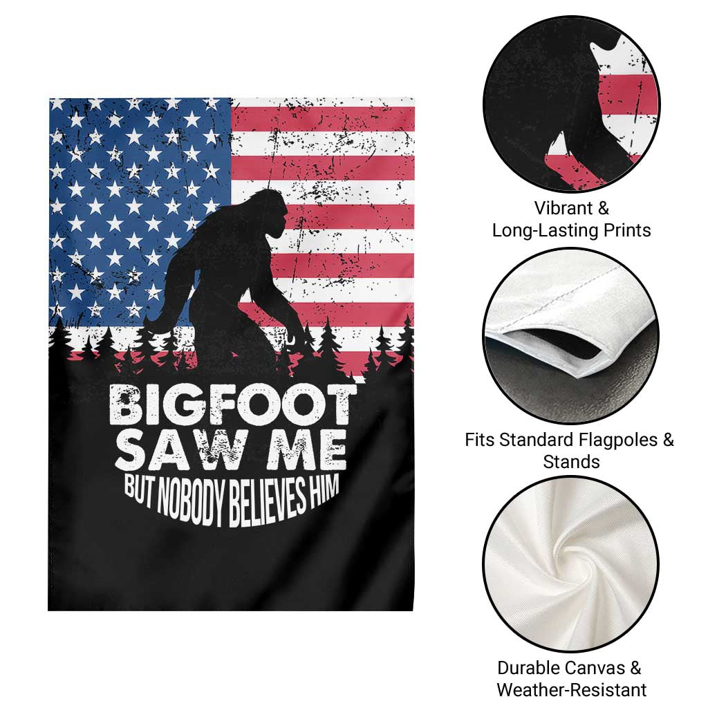 Funny Patriotic Sasquatch Garden Flag Bigfoot Saw Me But Nobody Believes Him American Flag TS02 Print Your Wear