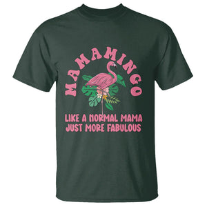 Pink Flamingo Mom T Shirt Mamamingo Like A Normal Mama Just More Fabulous Happy Mother's Day TS02 Dark Forest Green Printyourwear