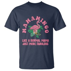 Pink Flamingo Mom T Shirt Mamamingo Like A Normal Mama Just More Fabulous Happy Mother's Day TS02 Navy Printyourwear