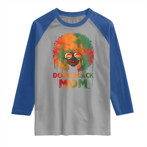 Dope Black Mom Raglan Shirt Proud Afro Melanin Woman Mother's Day Gift TS02 Sport Gray Royal Print Your Wear