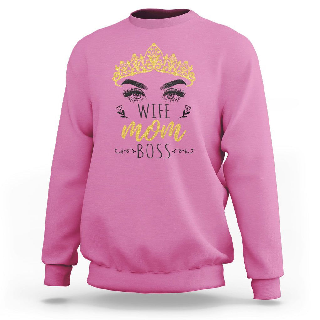 Wife Mom Boss Sweatshirt Women Bosses Mother's Day Gifts TS02 Azalea Printyourwear