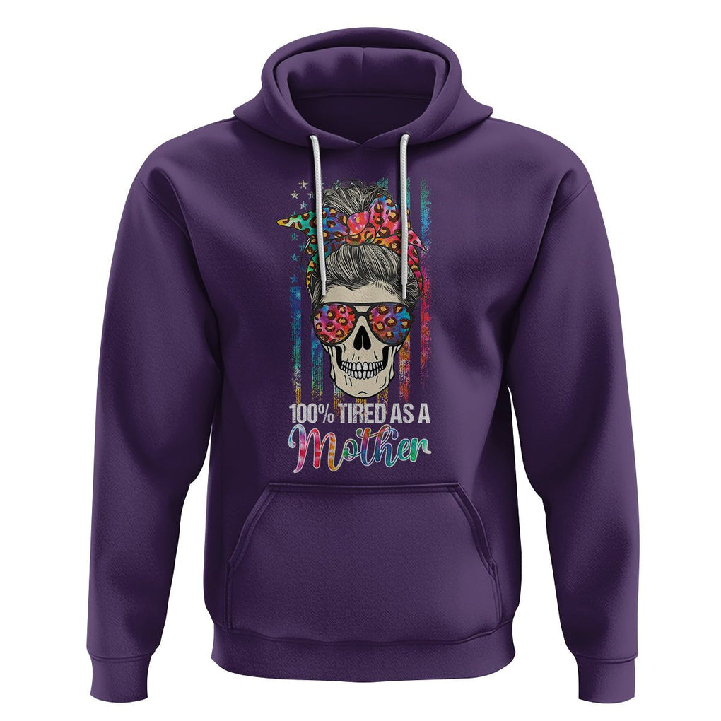 Funny Skull Mom Hoodie 100% Tired As A Mother Mama Life Mother's Day Gifts TS02 Purple Printyourwear